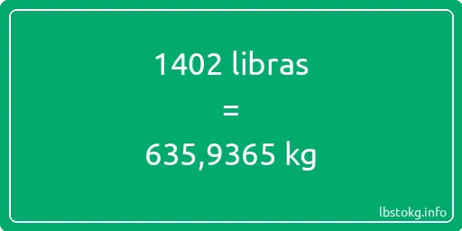 1402 libras en kg - 1402 libras en kilogramos