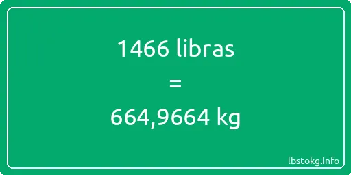 1466 libras en kg - 1466 libras en kilogramos