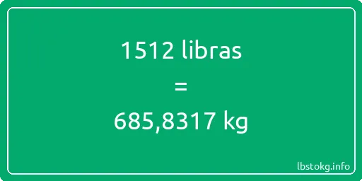 1512 libras en kg - 1512 libras en kilogramos