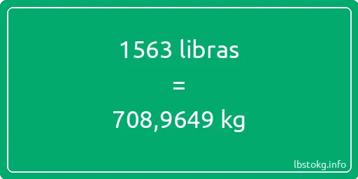 1563 libras en kg - 1563 libras en kilogramos