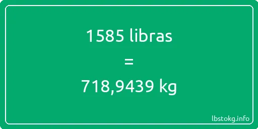 1585 libras en kg - 1585 libras en kilogramos