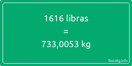 1616 libras en kg - 1616 libras en kilogramos