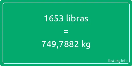 1653 libras en kg - 1653 libras en kilogramos