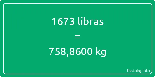 1673 libras en kg - 1673 libras en kilogramos