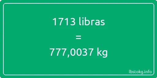 1713 libras en kg - 1713 libras en kilogramos