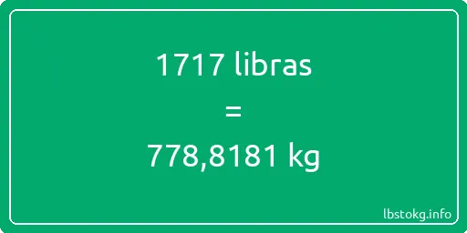 1717 libras en kg - 1717 libras en kilogramos