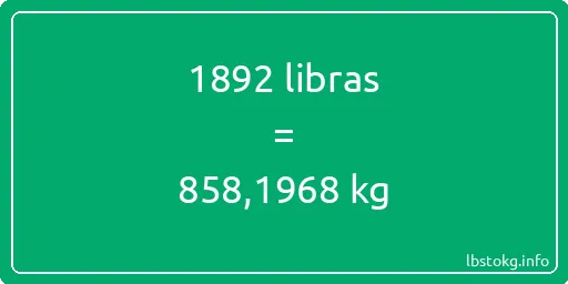 1892 libras en kg - 1892 libras en kilogramos