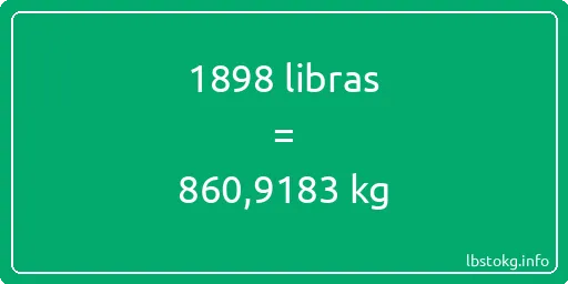 1898 libras en kg - 1898 libras en kilogramos