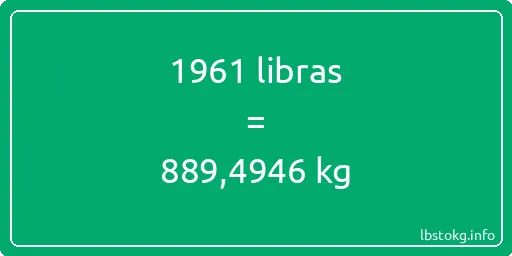 1961 libras en kg - 1961 libras en kilogramos