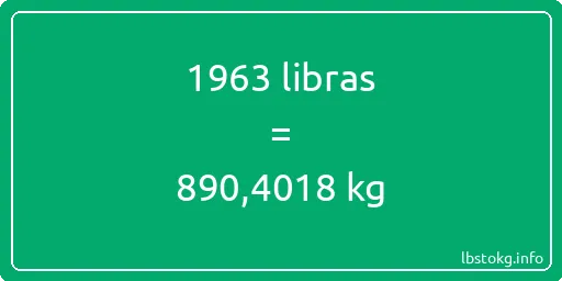 1963 libras en kg - 1963 libras en kilogramos