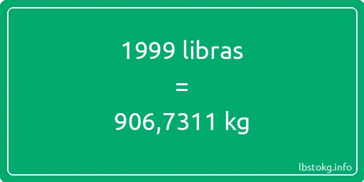 1999 libras en kg - 1999 libras en kilogramos