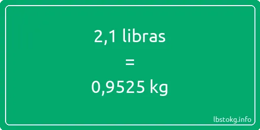 2-1 libras en kg - 2-1 libras en kilogramos