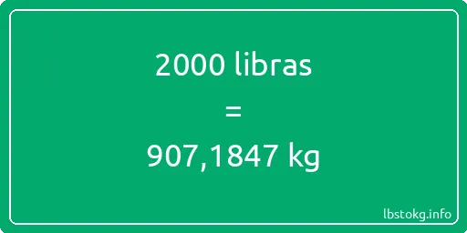 2000 libras en kg - 2000 libras en kilogramos