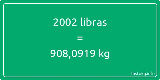 2002 libras en kg - 2002 libras en kilogramos