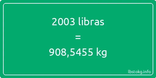 2003 libras en kg - 2003 libras en kilogramos