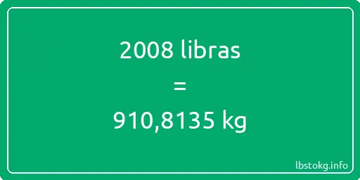 2008 libras en kg - 2008 libras en kilogramos