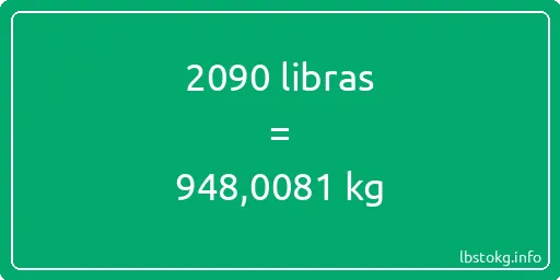 2090 libras en kg - 2090 libras en kilogramos