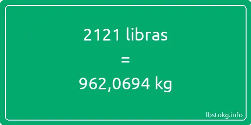 2121 libras en kg - 2121 libras en kilogramos