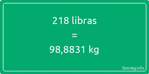 218 libras en kg - 218 libras en kilogramos