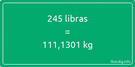 245 libras en kg - 245 libras en kilogramos