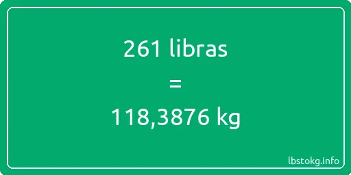 261 libras en kg - 261 libras en kilogramos