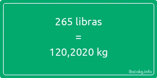 265 libras en kg - 265 libras en kilogramos