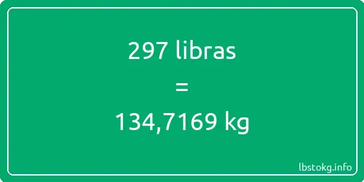 297 libras en kg - 297 libras en kilogramos