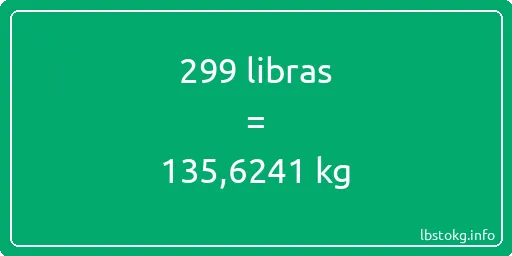 299 libras en kg - 299 libras en kilogramos