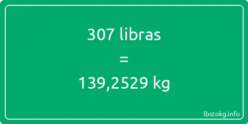 307 libras en kg - 307 libras en kilogramos