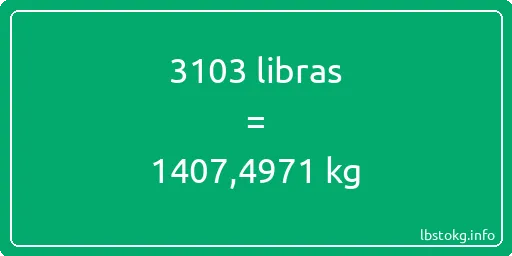 3103 libras en kg - 3103 libras en kilogramos