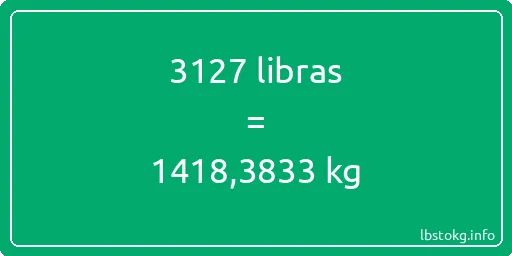 3127 libras en kg - 3127 libras en kilogramos