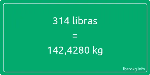 314 libras en kg - 314 libras en kilogramos