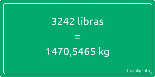 3242 libras en kg - 3242 libras en kilogramos