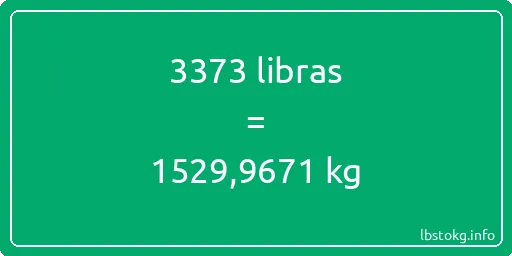 3373 libras en kg - 3373 libras en kilogramos