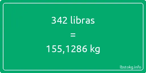 342 libras en kg - 342 libras en kilogramos