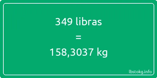 349 libras en kg - 349 libras en kilogramos