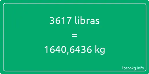 3617 libras en kg - 3617 libras en kilogramos