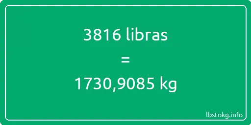 3816 libras en kg - 3816 libras en kilogramos