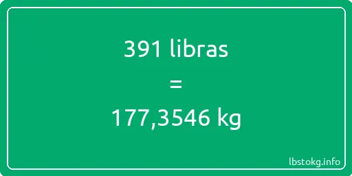 391 libras en kg - 391 libras en kilogramos