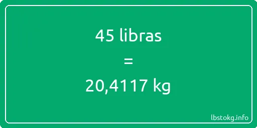 45 libras en kg - 45 libras en kilogramos