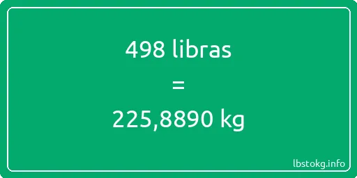 498 libras en kg - 498 libras en kilogramos