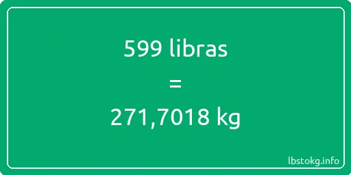 599 libras en kg - 599 libras en kilogramos