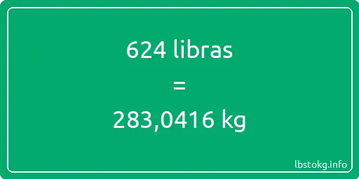 624 libras en kg - 624 libras en kilogramos