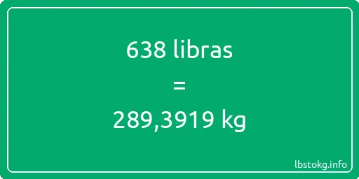 638 libras en kg - 638 libras en kilogramos