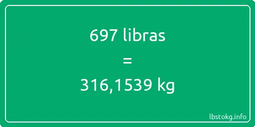 697 libras en kg - 697 libras en kilogramos