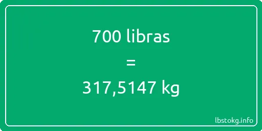 700 libras en kg - 700 libras en kilogramos