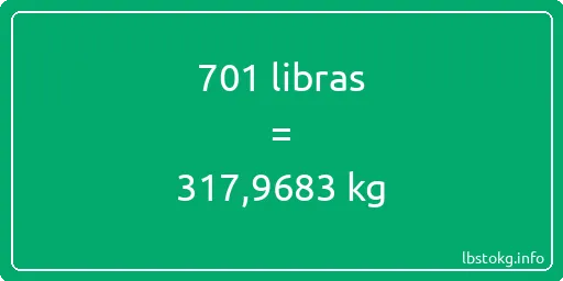 701 libras en kg - 701 libras en kilogramos