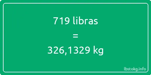 719 libras en kg - 719 libras en kilogramos