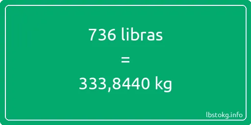 736 libras en kg - 736 libras en kilogramos