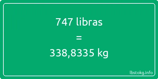 747 libras en kg - 747 libras en kilogramos